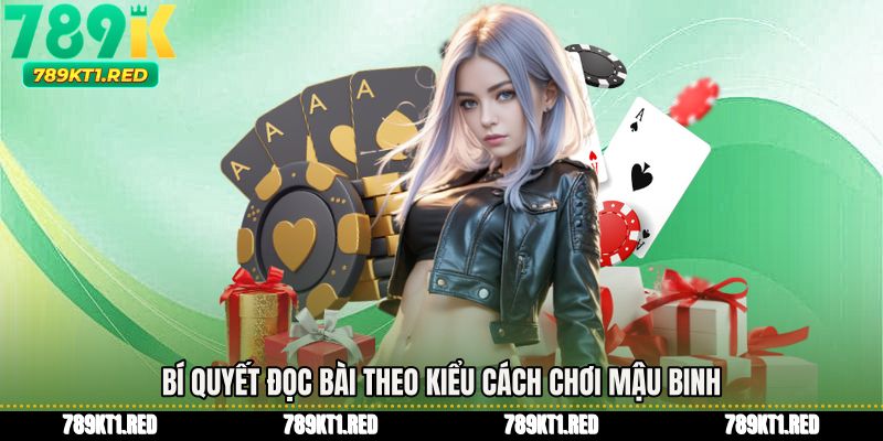 Bí quyết đọc bài theo kiểu Cách chơi mậu binh