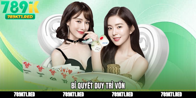 Bí quyết duy trì vốn 
