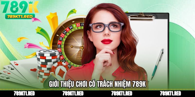 Giới thiệu chơi có trách nhiệm 789K