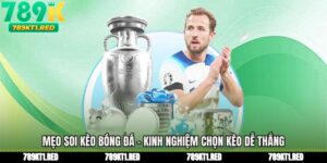 Mẹo Soi Kèo Bóng Đá - Kinh Nghiệm Chọn Kèo Dễ Thắng