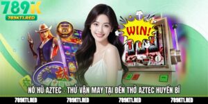 Nổ Hũ Aztec - Thử Vận May Tại Đền Thờ Aztec Huyền Bí